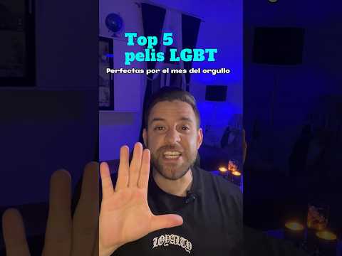Top 5 de películas LGBT perfectas para ver por el mes del orgullo